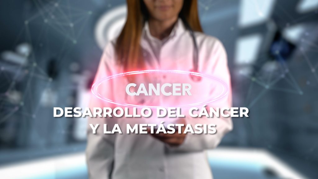 Desarrollo de la metástasis en el cáncer